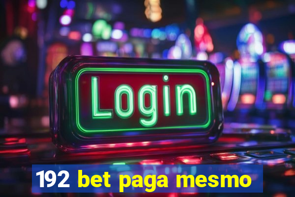 192 bet paga mesmo